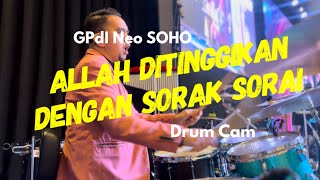 Video thumbnail of "Allah ditinggikan dengan sorak sorai | Drum Cam | GPdI Neo SOHO"