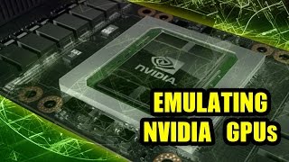 Emulating Nvidia GPUs Emulating Nvidia GPUs