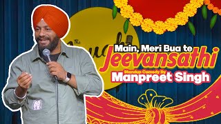 Main,Meri Bua te Jeevansathi | Stand Up Comedy ft: Manpreet Singh