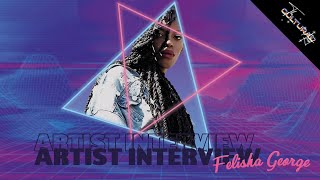 Felisha George Speaks on her Journey as a Queer-Female Artist and More