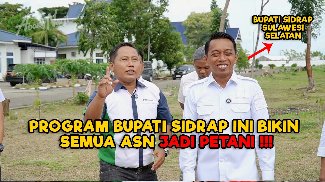 WOW KEREN PROGRAM BUPATI SIDRAP INI BIKIN SEMUA ASN JADI PETANI !!! #narji #juraganlahan