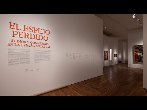 Exposición: "El espejo perdido Judíos y Conversos en la España Medieval"