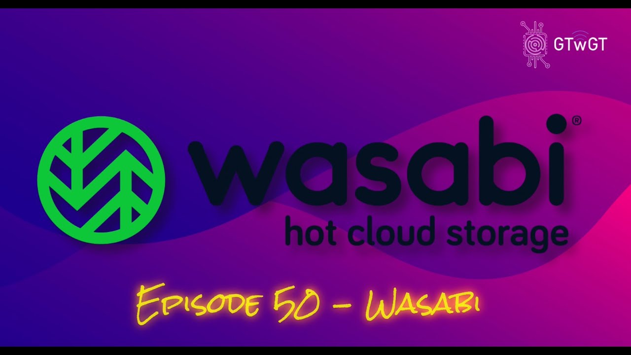 Great Things with Great Tech - Episode 50 - Wasabi
