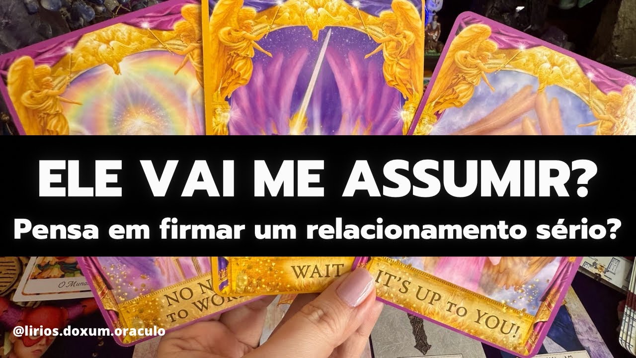 ELE vai me ASSUMIR? PENSA em um RELACIONAMENTO SÉRIO? Tarot revela tudo