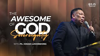 The Awesome Of God Sovereignty - Ps. Johan Lumoindong