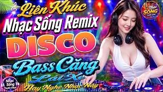 LK Nhạc Sống Disco,Nhạc Trữ Tình Remix 2026 Cực Bốc,LK Bolero Remix Sôi Động, Toàn Bài Hay Bass Căng
