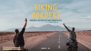 #20 Turkmenistan (Biking Borders Original Soundtrack)