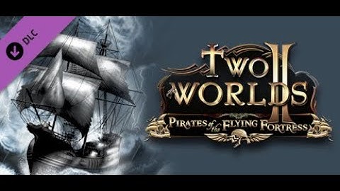 Two Worlds 2 - Pirates of the Flying Fortress Gameplay walkthrough Part 1 [4K 60FPS] - No Commentary