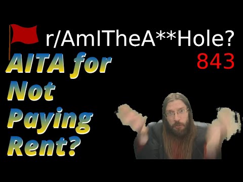 AITA for Not Paying Rent? | 2.5 r/AITA | 843
