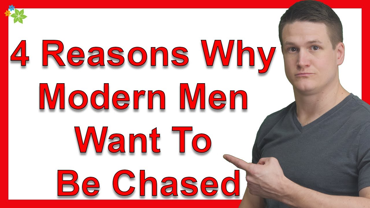 4 Reasons Why Modern Men Want To Be Chased