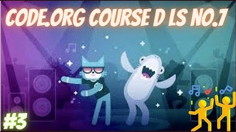 Code.org Course D Lesson No.7 || DANCE PARTY || PART 2 || #3 || #VIRTUALTECHNOLOGY