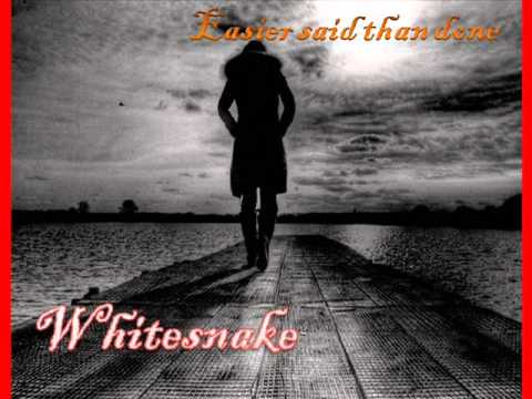 Whitesnake \u0026 Easier said than done \u0026