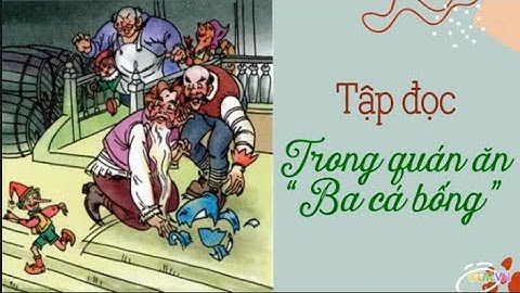 Tuần 16- Tập đọc "Trong quán ăn "Ba cá bống" "- Tiếng Việt lớp 4 [OLM.VN]