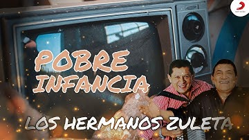 Pobre Infancia, Los Hermanos Zuleta - Letra Oficial