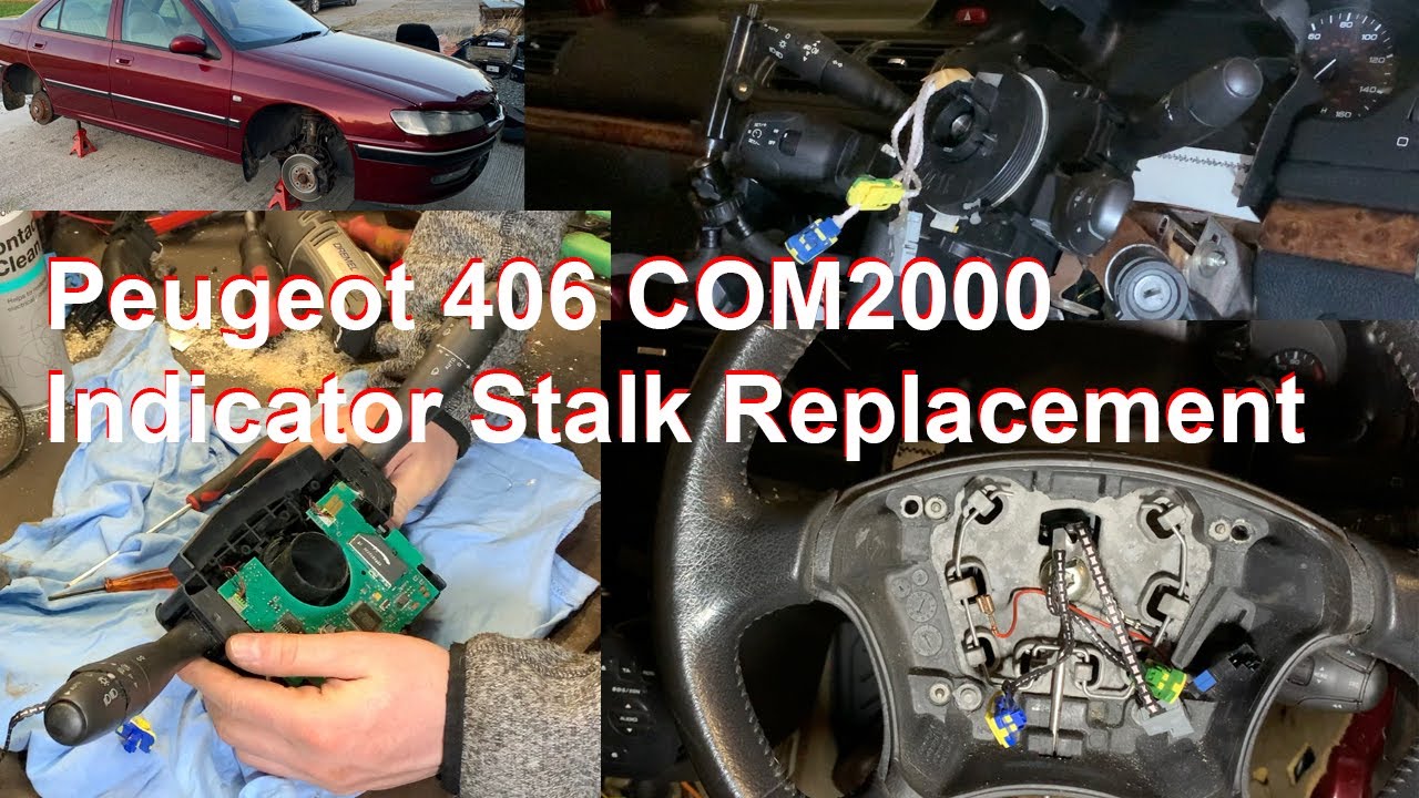 Peugeot 406 COM2000 Indicator Stalk Replacement YouTube