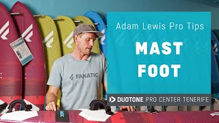 Adam Lewis Pro Tips Ep4: MAST FOOT POSITION