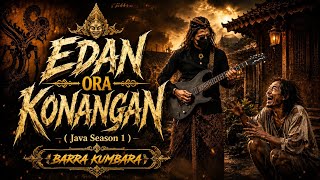 Barra kumbara - EDAN ORA KONANGAN 