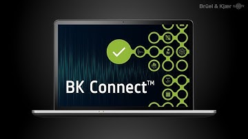 BK Connect – A flexible software platform – Brüel & Kjær