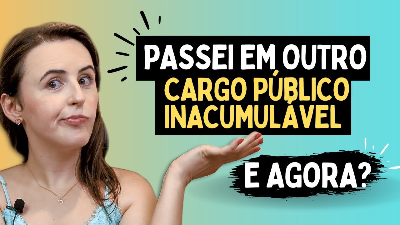 SAIBA TUDO: Posse em Cargo Inacumulável, Desistência do Probatório, Recondução, Estabilidade, Etc
