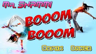Mr. Shammi - Booom Booom. Remix. (Dance Video)