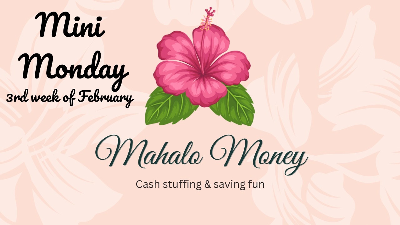 Mini Monday Cash Stuffing 💸 | 3rd week of February | Mahalo Money 🌸