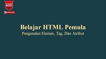 Belajar HTML Pemula Pengenalan Elemen, Tag, Dan Atribut