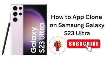 How to App Clone on Samsung Galaxy S23 Ultra - Full Guide!