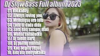 DJ SLOW BASS FULL ALBUM TERBARU 2023