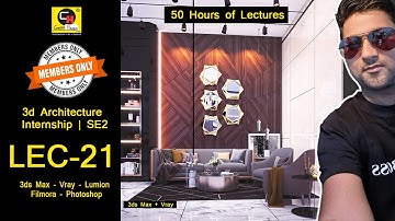LEC-21 | 3ds Max - Vray - Lumion - Premiere Pro - Photoshop | 50 Hours of 3d Architecture Training