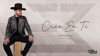 Eden Muñoz - Creo en Ti Lyric