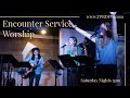 Encounter Service Worship - 11.01.25