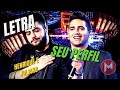 Henrique e Juliano - SEU PERFIL (Letras/Lyrics) - Mega Letras