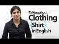 Talking about Clothing -- Shirt -- Basic English Lesson ( ESL)