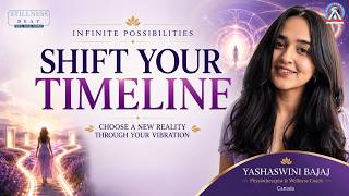 How to Shift Your Timeline Through Consciousness | The Science of Infinite Possibilities