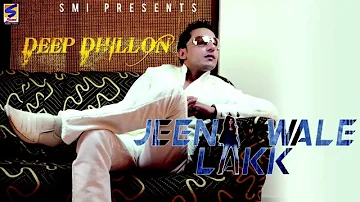 New Punjabi Songs 2015 | Jeena Wale Lakk | Deep Dhillon | HD Video | Latest Hits Top Brand New Songs