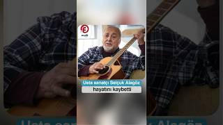 Usta Sanatçı Selçuk Alagöz Hayatını Kaybetti Resimi