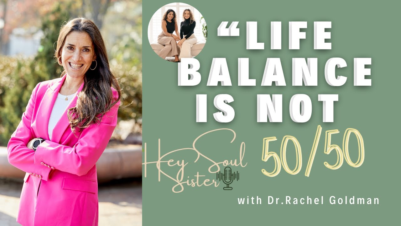 When Life Happens: Redefining Balance, Boundaries & Self-Trust with Dr. Rachel Goldman