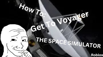 Voyager Tutorial | The Space Simulator (Roblox)
