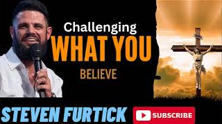 Challenging What You Believe _  Steven Furtick