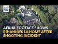 Aerial footage shows Rihanna’s LA home after shooting incident | GMA Integrated News
