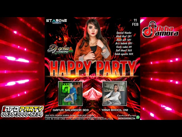 FUNKOT DJ REMIX | HAPPY PARTY GAFUR SALVADOR 303 FEAT YANA BHOCIL 012 BY DJ OCHA AMORA LIVE STAR ONE class=