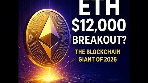 ETH Price Forecast — Why Analysts Expect Ethereum to Hit $12K by 2026
