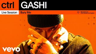 Gashi - Bury Me (Live Session) | Vevo Ctrl