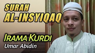 Murottal Surah Al Insyiqaq Irama Kurdi || Umar Abidin