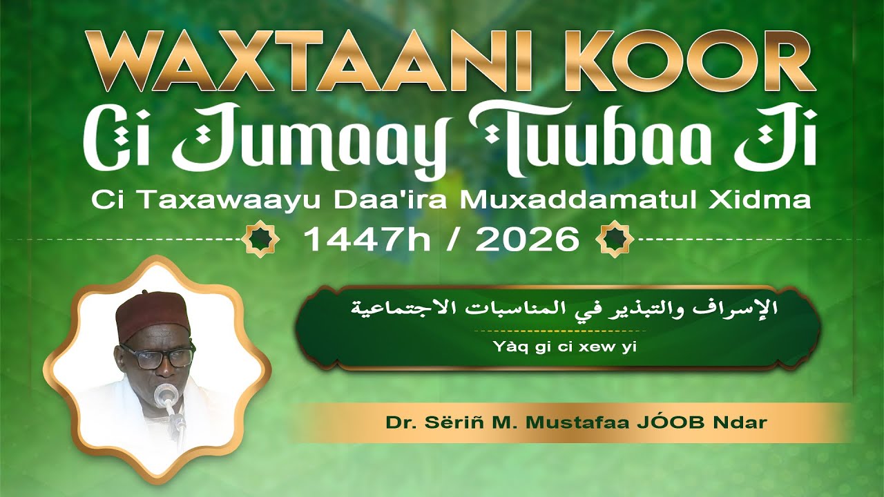 🛑 Bisup 10eel Waxtaanu Koor 1447H 2026 GMT Sëriñ Mustafa JÓOB Ndar