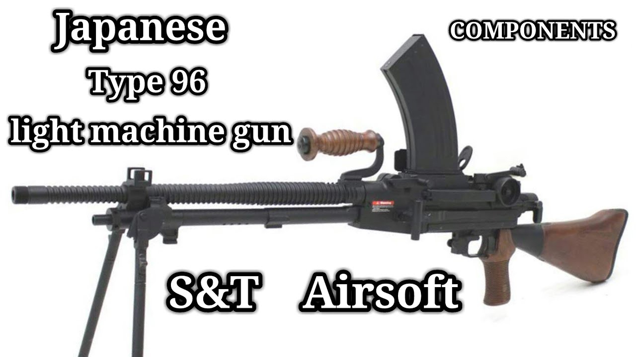 Japanese Type 96 Light Machine Gun Sandt Airsoft Components Youtube