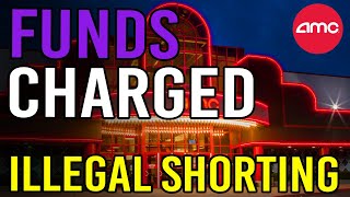 ? BREAKING: ANOTHER FUND CHARGED WITH ILLEGAL SHORTING - AMC Stock Short Squeeze Update