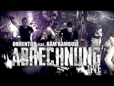 OhrenTod feat. BÄM BAMBULE - Abrechnung Live