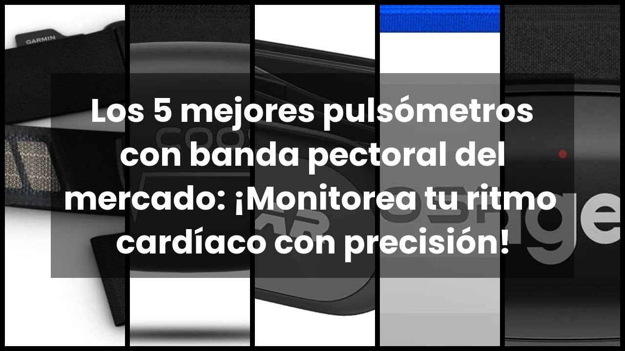 Los 5 mejores pulsómetros con banda pectoral del mercado: ¡Monitorea tu  ritmo cardíaco con precisión 