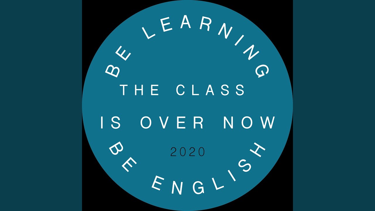 The Class is Over Now - YouTube